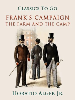 Frank's Campaign the Farm and the Camp - ebook